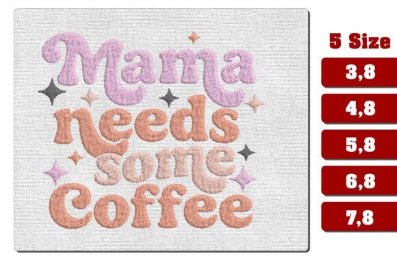 Mama Needs Coffee Funny Embroidery