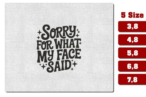 Sorry for What My Face Said Embroidery